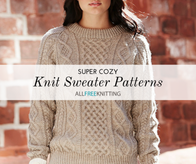 Super Cozy Knit Sweater Patterns Super Cozy Knit Sweater Patterns