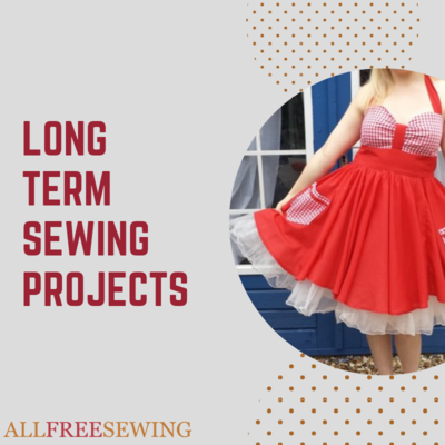 Long Term Sewing Projects Long Term Sewing Projects